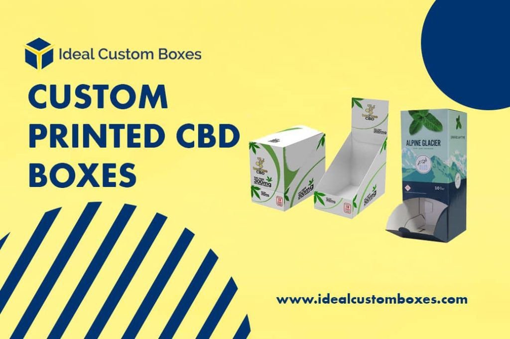 Custom Printed CBD Boxes Play a Vital Role in Your Brand and Its Exposure