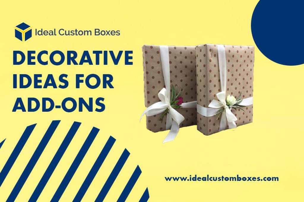 Decorative Ideas for Add-ons that Enlightens your Gift Boxes