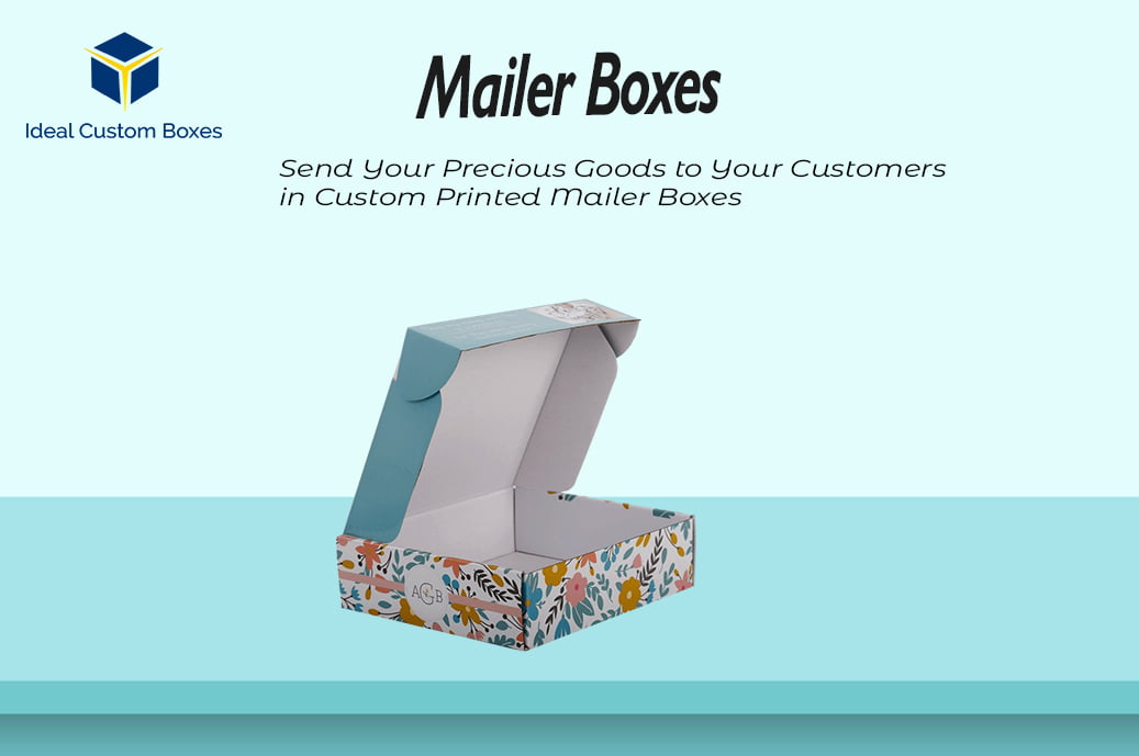 Send Your Precious Goods to Your Customers in Custom Printed Mailer Boxes