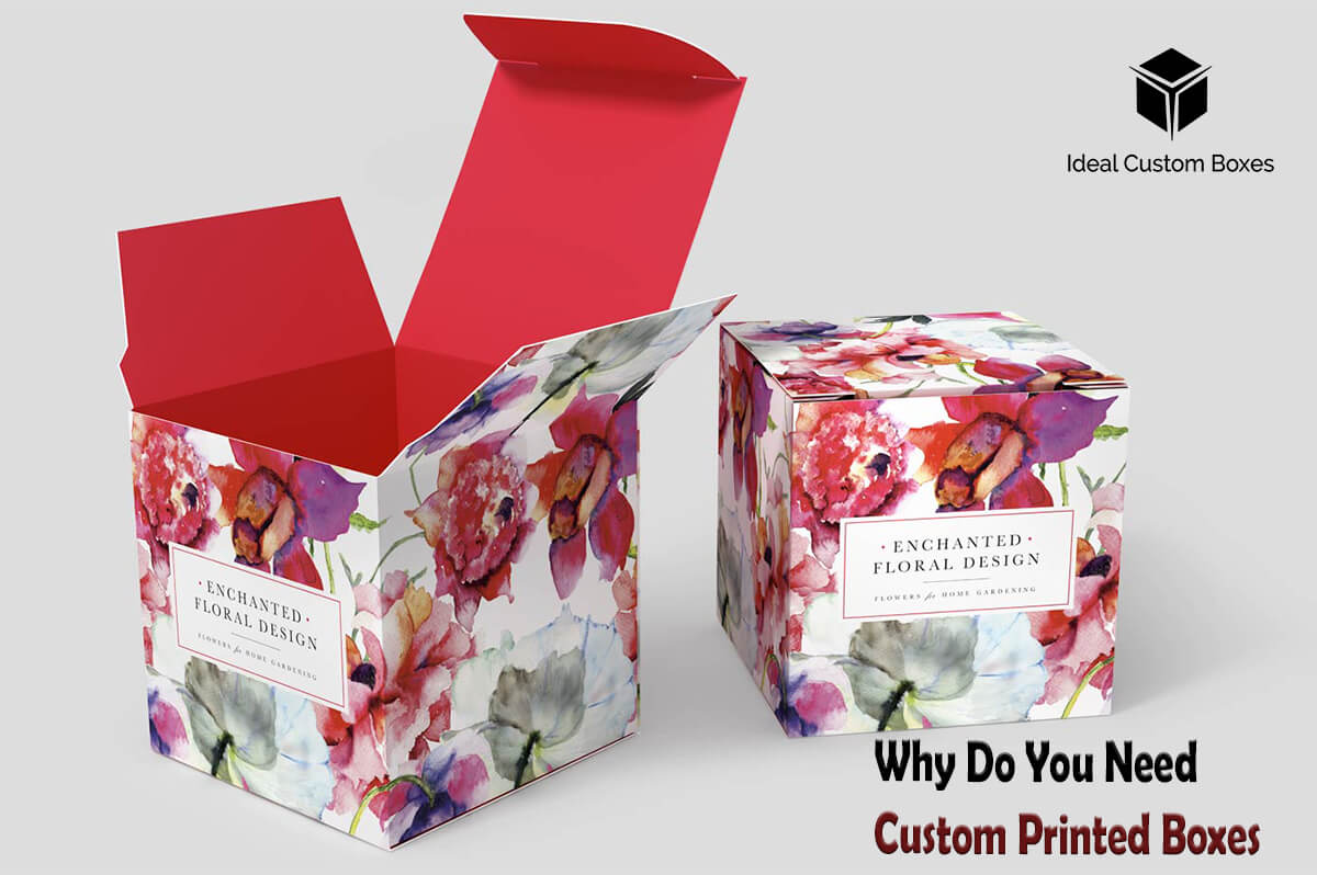 Why Do You Need Custom Printed Boxes