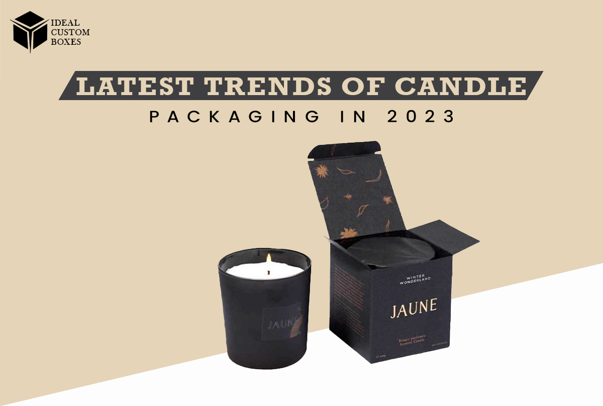 Latest Trend of Custom Candle Packaging in 2023