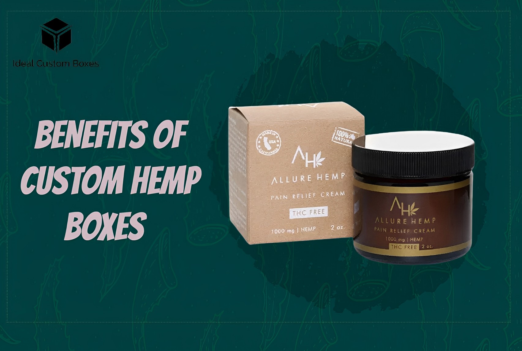 The Benefits of Custom Hemp Packaging for Your Business