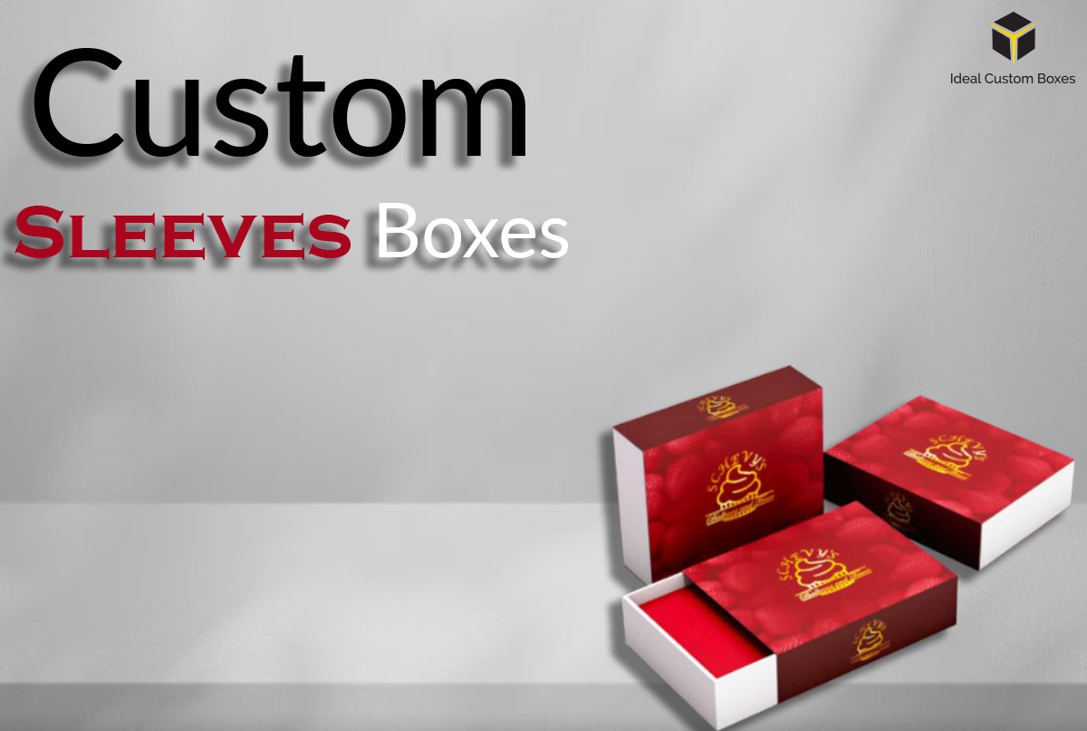Custom Printed Sleeve Boxes A Complete Beginner Guide
