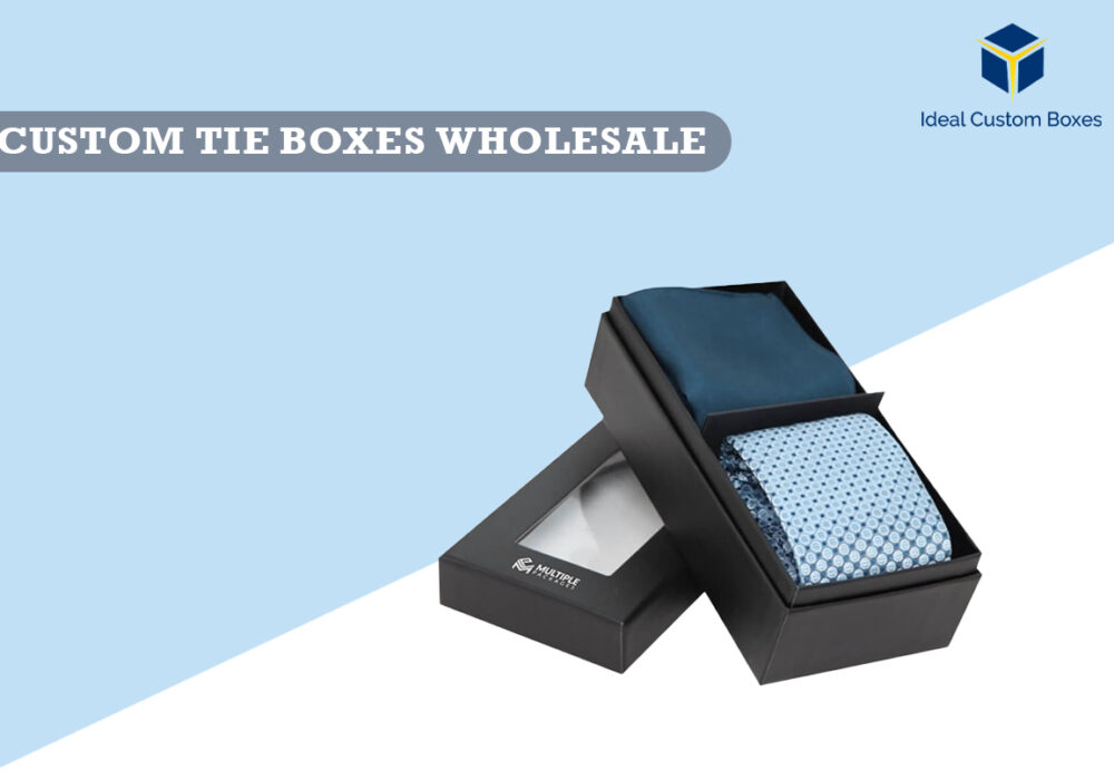How to Design Custom Tie Boxes Wholesale Innovatively?
