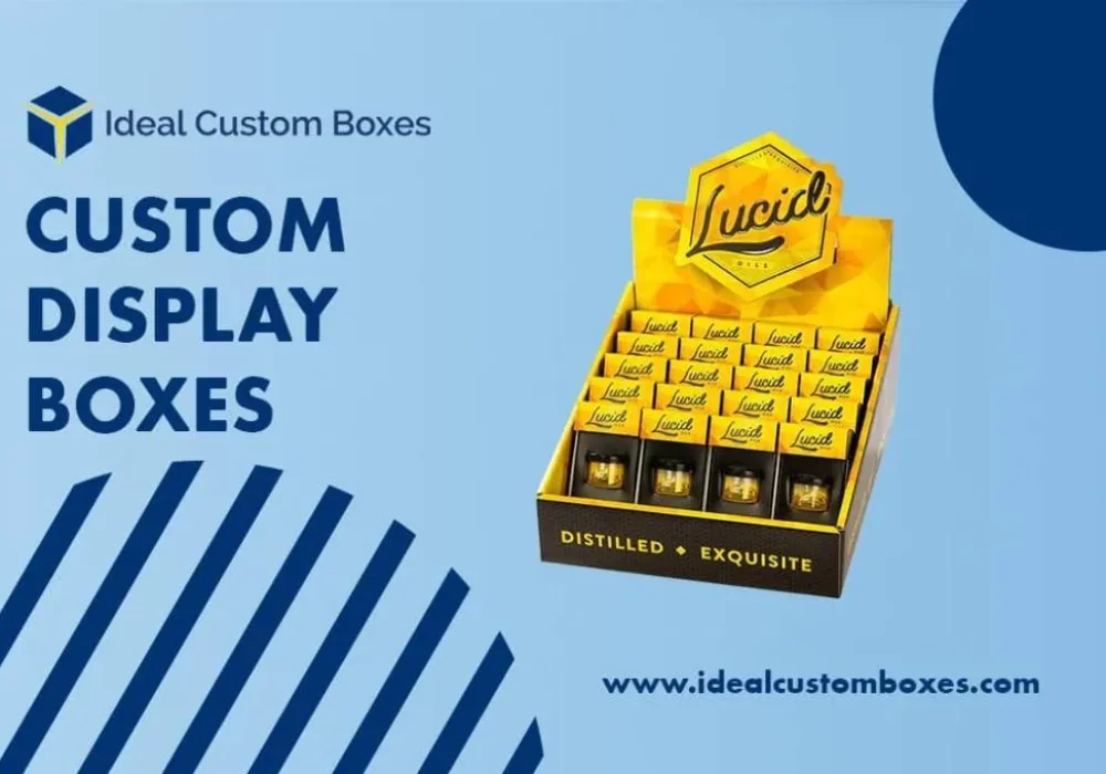 Fascinate Your Customers Using Custom Display Boxes