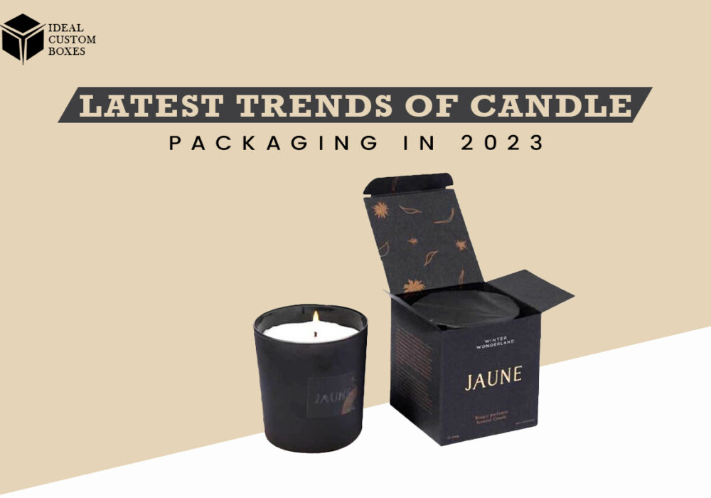 Latest Trend of Custom Candle Packaging in 2023