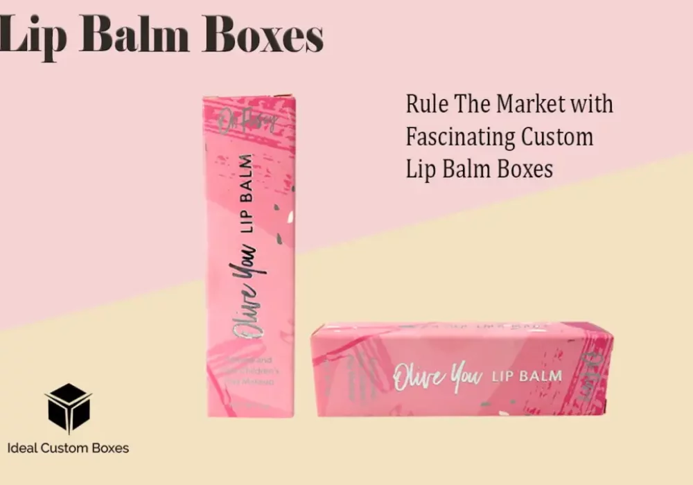 Rule The Market with Fascinating Custom Lip Balm Boxes