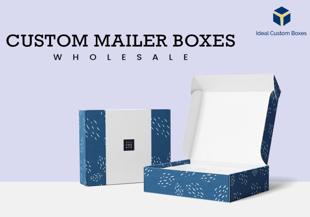 Custom Mailer Boxes Wholesale Designed to Impress Customers