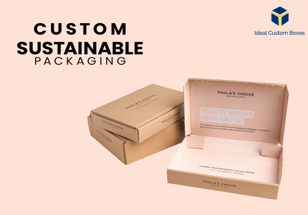 How Sustainable Custom Packaging Can Revolutionize Business?